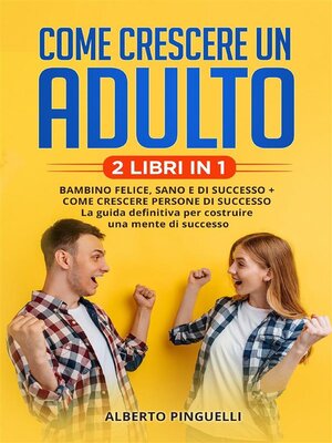 cover image of Come crescere un adulto (2 Libri in 1)